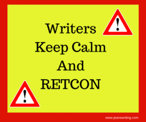 Writers Keep Calm and RETCON Jean's Writing