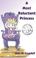 A Most Reluctant Princess by Jean M. Cogdell A Most Reluctant Princess by Jean M. Cogdell